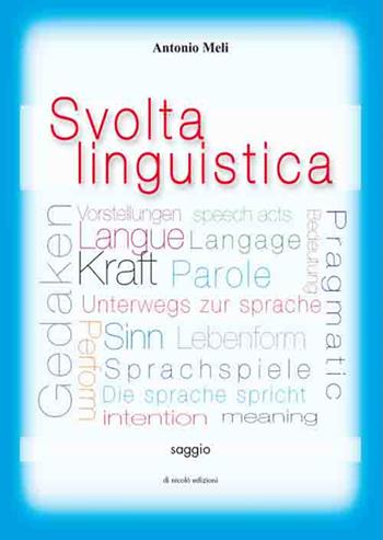 Svolta linguistica - Antonio Meli - Libro Di Nicolò Edizioni 2015 | Libraccio.it