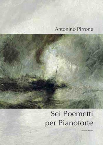 Sei poemetti per pianoforte - Antonino Pirrone - Libro Di Nicolò Edizioni 2017 | Libraccio.it