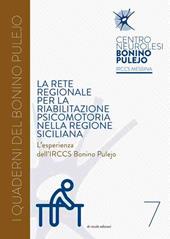La rete regionale per la riabilitazione psicomotoria nella regione siciliana. L'esperienza dell'IRCCS Bonino Pulejo