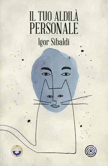 Il tuo aldilà personale - Igor Sibaldi - Libro Spazio Interiore 2012, Amuleti | Libraccio.it