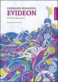 Evideon. L'anima dei colori - Corrado Malanga - Libro Spazio Interiore 2014, Lanterne | Libraccio.it