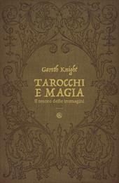 Tarocchi e magia. Il tesoro nascosto nelle immagini