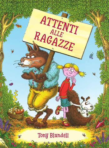 Attenti alle ragazze. Ediz. a colori - Tony Blundell - Libro Il Barbagianni 2020 | Libraccio.it