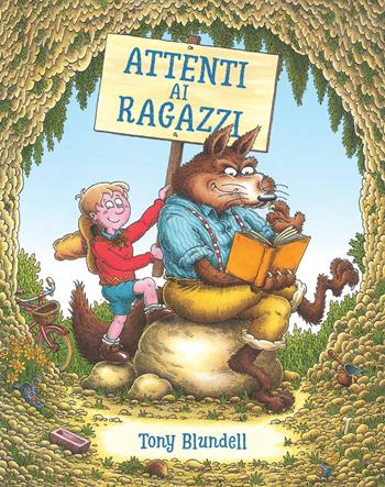 Attenti ai ragazzi. Ediz. a colori - Tony Blundell - Libro Il Barbagianni 2022 | Libraccio.it