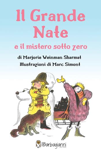 Il grande Nate e il mistero sotto zero - Marjorie Weinman Sharmat - Libro Il Barbagianni 2022 | Libraccio.it