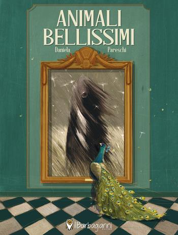 Animali bellissimi. Ediz. a colori - Daniela Pareschi - Libro Il Barbagianni 2023 | Libraccio.it