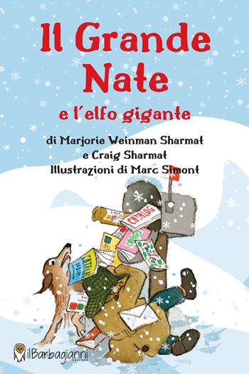 Il grande Nate e l'elfo gigante - Marjorie Weinman Sharmat, Craig Sharmat - Libro Il Barbagianni 2023 | Libraccio.it