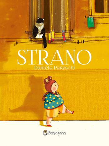 Strano. Ediz. a colori - Daniela Pareschi - Libro Il Barbagianni 2024 | Libraccio.it