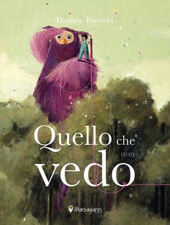 Quello che non vedo - Daniela Pareschi - Libro Il Barbagianni 2025 | Libraccio.it