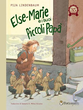 Else-Marie e i suoi piccoli papà. Ediz. a colori - Pija Lindenbaum - Libro Il Barbagianni 2025 | Libraccio.it