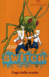 Fuga dalla scuola. Switch. Siero mutante. Ediz. illustrata. Vol. 2