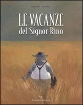 Le vacanze del signor Rino. Ediz. illustrata