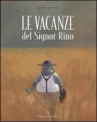 Le vacanze del signor Rino. Ediz. illustrata - Raphael Baud, Aurélie Neyret - Libro Valentina Edizioni 2014 | Libraccio.it