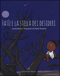 Fatù e la stella dei desideri - Cristina Nenna, Lorenzo Terranera - Libro Valentina Edizioni 2014 | Libraccio.it