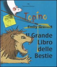 Il grande libro delle bestie - Emily Gravett - Libro Valentina Edizioni 2015 | Libraccio.it