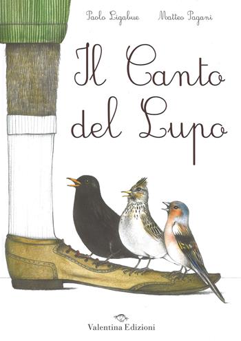 Il canto del lupo. Ediz. illustrata - Paolo Ligabue, Matteo Pagani - Libro Valentina Edizioni 2015 | Libraccio.it