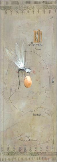 Eli sottovoce... l'uovo. Ediz. illustrata - Laura Bellini - Libro Valentina Edizioni 2015 | Libraccio.it