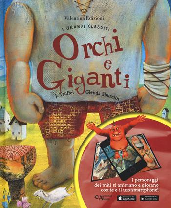 Orchi e giganti. Con App. Ediz. a colori - Jesus Truffel, Glenda Sburelin - Libro Valentina Edizioni 2017 | Libraccio.it