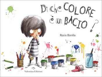 Di che colore è un bacio? Ediz. a colori - Rocio Bonilla - Libro Valentina Edizioni 2017 | Libraccio.it