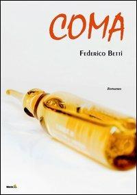 Coma - Federico Betti - Libro Montag 2013, Gli orizzonti | Libraccio.it