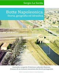 Botte napoleonica. Storia, geografia e idraulica - Sergio La Sorda - Libro Casa Editrice Freccia d'Oro 2017 | Libraccio.it