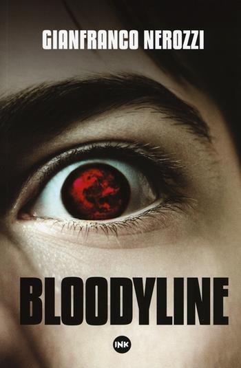Bloodyline - Gianfranco Nerozzi - Libro Ink Edizioni 2019, Medical noir | Libraccio.it