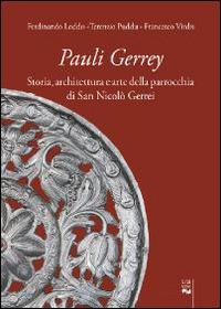 Pauli Gerrey. Storia, architettura e arte della parrocchia di San Nicolò Gerrei - Ferdinando Loddo, Terenzio Puddu, Francesco Virdis - Libro Susil Edizioni 2014, Santandria | Libraccio.it