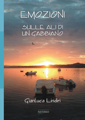 Emozioni. Sulle ali di un gabbiano - Gianluca Lindiri - Libro Susil Edizioni 2015, Omnium | Libraccio.it