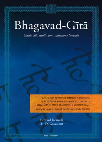Bhagavad-Gita. Guida allo studio con traduzione letterale - Howard J. Resnick - Libro Susil Edizioni 2016, Vedica | Libraccio.it