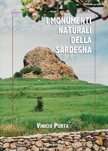 I monumenti naturali della Sardegna - Vinicio Porta - Libro Susil Edizioni 2016 | Libraccio.it