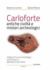 Carloforte, antiche civiltà e misteri archeologici. Indagine fra i siti archeologici veri e presunti dell'isola di San Pietro