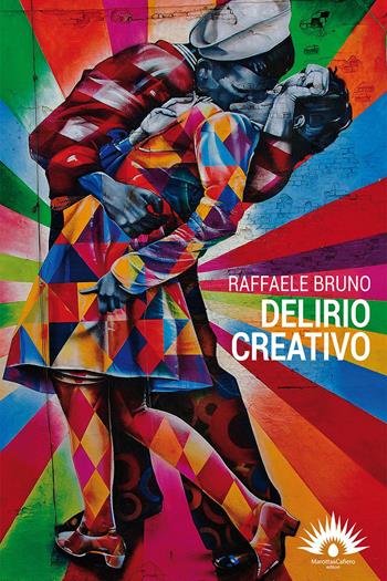 Delirio creativo - Raffaele Bruno - Libro Marotta e Cafiero 2015, Scrittori e... | Libraccio.it