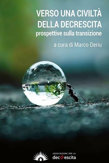 Verso una civiltà delle descrescita. Prospettive sulla transizione  - Libro Marotta e Cafiero 2016, Le api | Libraccio.it