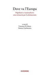 Dove va l'Europa. Populismi e nazionalismi: una minaccia per la democrazia