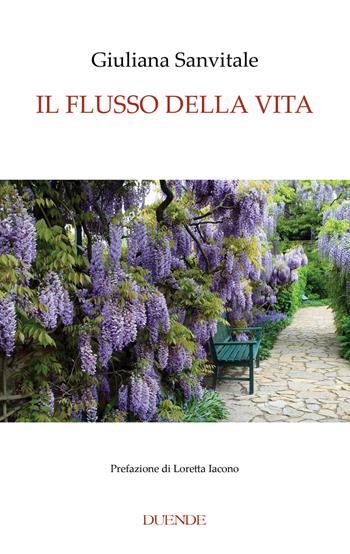 Il flusso della vita - Giuliana Sanvitale - Libro Duende 2021 | Libraccio.it