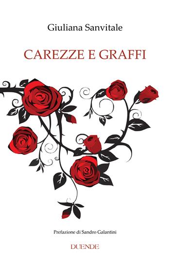 Carezze e graffi - Giuliana Sanvitale - Libro Duende 2022 | Libraccio.it