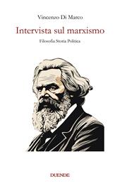 Intervista sul marxismo. Filosofia storia politica