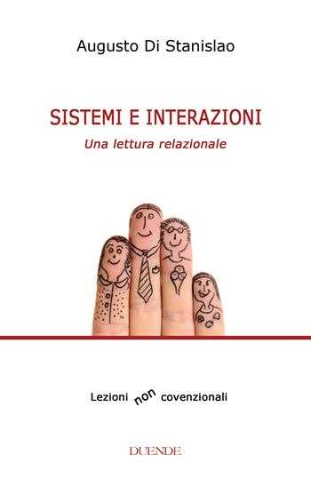 Sistemi e interazioni. Una lettura relazionale - Augusto Di Stanislao - Libro Duende 2025 | Libraccio.it