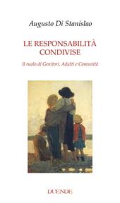 Le responsabilità condivise. Il ruolo di genitori, adulti, comunità
