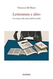 Letteratura e altro. Una risposta alla cultura dell'inevitabile