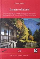 Lamon e dintorni. 12 escursioni alle falde del Monte Coppolo alla scoperta di bellezze naturali, percorsi storici e vecchi insediamenti. Ediz. illustrata