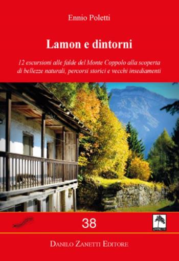 Lamon e dintorni. Carta dei sentieri 1:30.000 1cm=300m. Monte Coppolo, Monte Totoga, Passo Broccon, Val Senaiga, Cima Campo  - Libro Danilo Zanetti Editore 2012, Cartine Zanetti | Libraccio.it