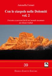 Con le ciaspole nelle Dolomiti. Ediz. illustrata. Vol. 2: Diciotto escursioni facili nel mondo incantato dei Monti Pallidi.