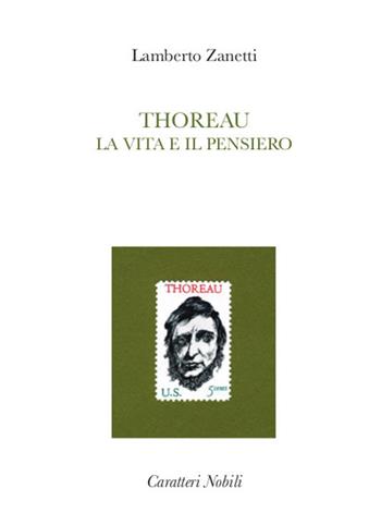 Thoreau. La vita e il pensiero - Lamberto Zanetti - Libro Danilo Zanetti Editore 2019 | Libraccio.it