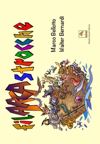 Filarcastrocche. Ediz. illustrata - Marco Bellotto, Walter Bernardi - Libro Danilo Zanetti Editore 2019 | Libraccio.it