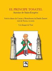 El Principe tosatel. Scrit in diaeto de Caeran e Montebeuna da Danilo Zanetti, aiutà da Teresa, so sorèa