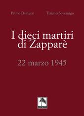 I dieci martiri di Zapparè. 22 marzo 1945