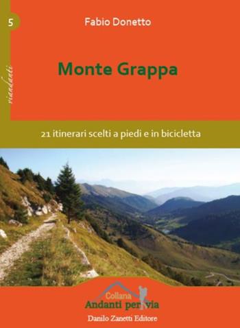 Monte Grappa - Fabio Donetto - Libro Danilo Zanetti 2020 | Libraccio.it