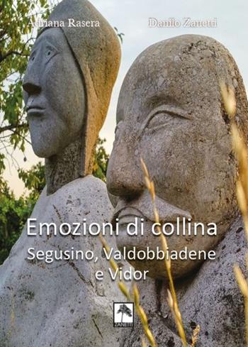 Emozioni di collina. Segusino, Valdobbiadene e Vidor. Ediz. bilingue - Adriana Rasera, Danilo Zanetti - Libro Danilo Zanetti Editore 2019 | Libraccio.it