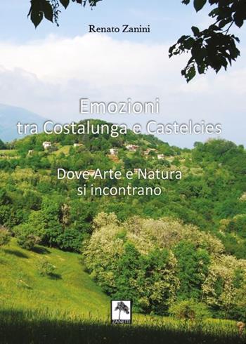 Emozioni tra Costalunga e Castelcies. Dove arte e natura si incontrano - Renato Zanini - Libro Danilo Zanetti Editore 2019 | Libraccio.it